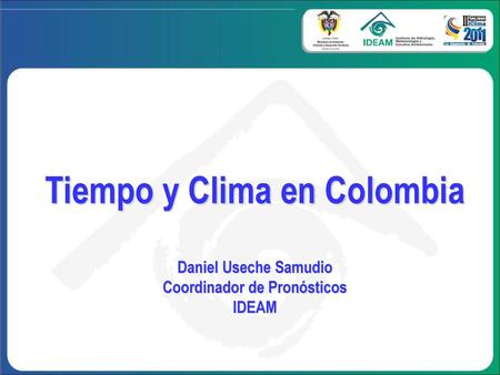 Tiempo y Clima en Colombia Coordinador de Pronósticos