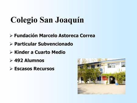 Colegio San Joaquín Fundación Marcelo Astoreca Correa