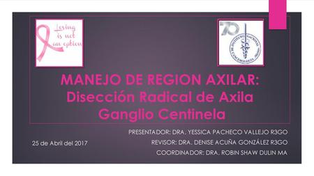 MANEJO DE REGION AXILAR: Disección Radical de Axila Ganglio Centinela