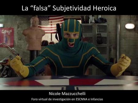 La “falsa” Subjetividad Heroica