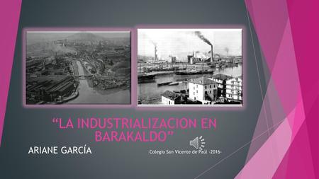 “LA INDUSTRIALIZACION EN BARAKALDO”