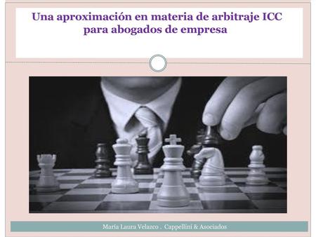 Una aproximación en materia de arbitraje ICC para abogados de empresa