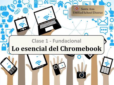 Clase 1 - Fundacional Lo esencial del Chromebook