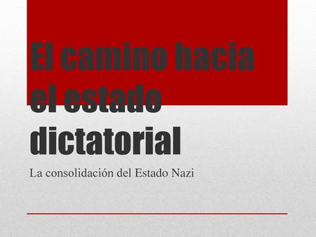 El camino hacia el estado dictatorial