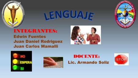 INTEGRANTES: Edwin Fuentes Juan Daniel Rodriguez Juan Carlos Mamalli DOCENTE: Lic. Armando Soliz.