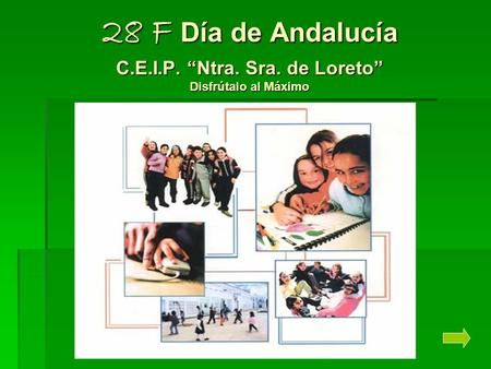 28 F Día de Andalucía C. E. I. P. “Ntra. Sra