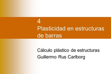 4 Plasticidad en estructuras de barras