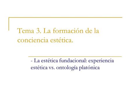 Tema 3. La formación de la conciencia estética.