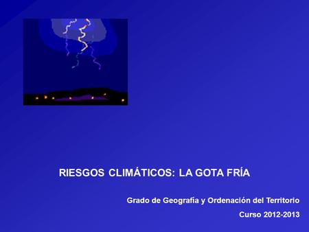 RIESGOS CLIMÁTICOS: LA GOTA FRÍA