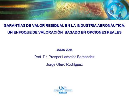 JUNIO 2004 Prof. Dr. Prosper Lamothe Fernández Jorge Otero Rodríguez