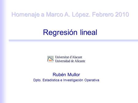 Rubén Mullor Dpto. Estadística e Investigación Operativa