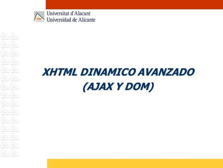 XHTML DINAMICO AVANZADO (AJAX Y DOM)