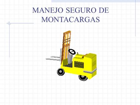 MANEJO SEGURO DE MONTACARGAS