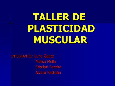 TALLER DE PLASTICIDAD MUSCULAR