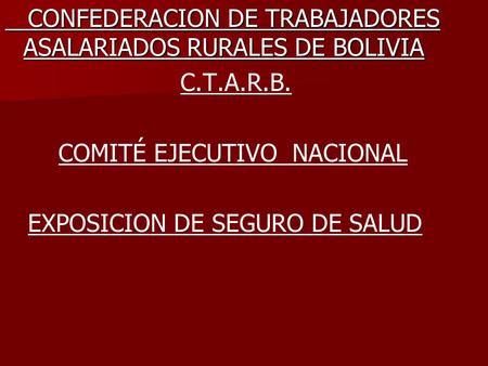 CONFEDERACION DE TRABAJADORES ASALARIADOS RURALES DE BOLIVIA