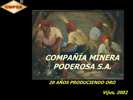 COMPAÑÍA MINERA PODEROSA S.A.