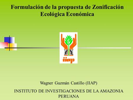 Formulación de la propuesta de Zonificación Ecológica Económica