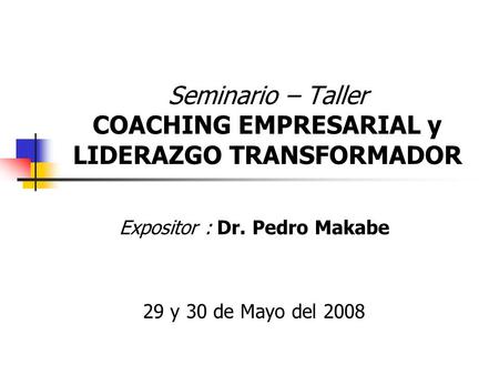 Seminario – Taller COACHING EMPRESARIAL y LIDERAZGO TRANSFORMADOR
