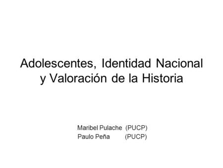 Adolescentes, Identidad Nacional y Valoración de la Historia