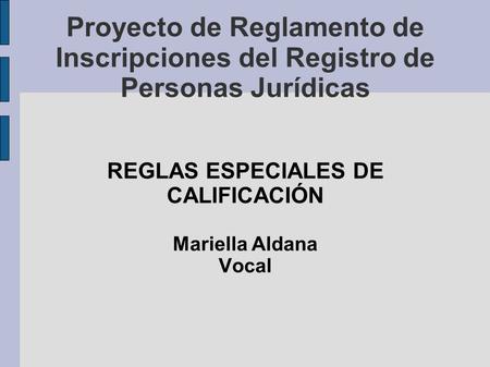 REGLAS ESPECIALES DE CALIFICACIÓN Mariella Aldana Vocal