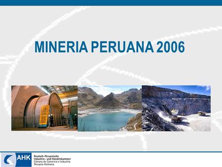 MINERIA PERUANA 2006. Balanza comercial con el Mundo (Mio. US$) 67% Fuente: Sunat / Elaboración AHK Perú.