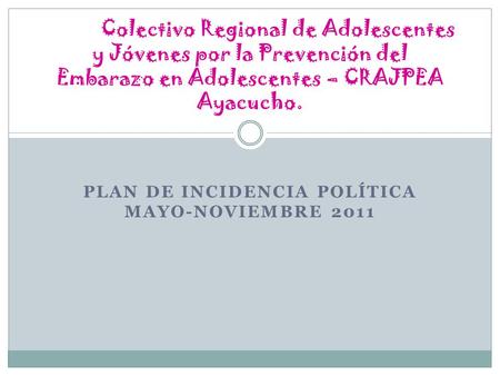 Plan de incidencia política mayo-noviembre 2011