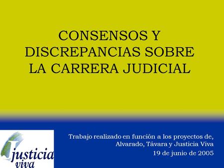 CONSENSOS Y DISCREPANCIAS SOBRE LA CARRERA JUDICIAL