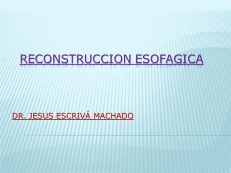 RECONSTRUCCION ESOFAGICA