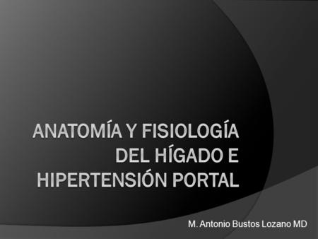 Anatomía y Fisiología del Hígado e Hipertensión Portal