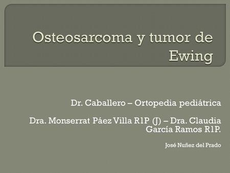 Osteosarcoma y tumor de Ewing