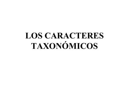LOS CARACTERES TAXONÓMICOS