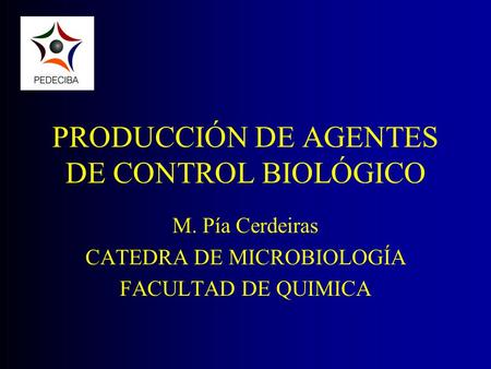 PRODUCCIÓN DE AGENTES DE CONTROL BIOLÓGICO