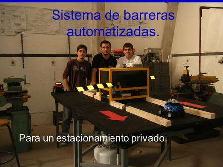 Sistema de barreras automatizadas.