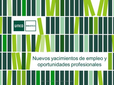 Nuevos yacimientos de empleo y oportunidades profesionales XVII Jornadas Bibliotecarias de Andalucía.