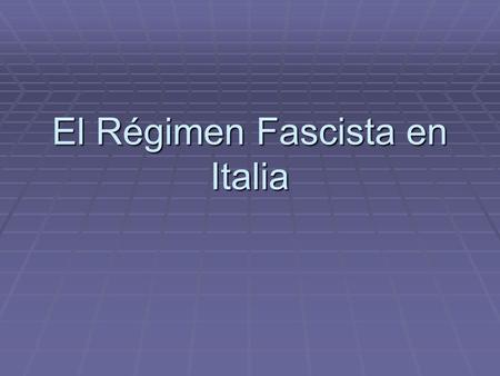 El Régimen Fascista en Italia