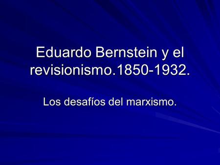 Eduardo Bernstein y el revisionismo