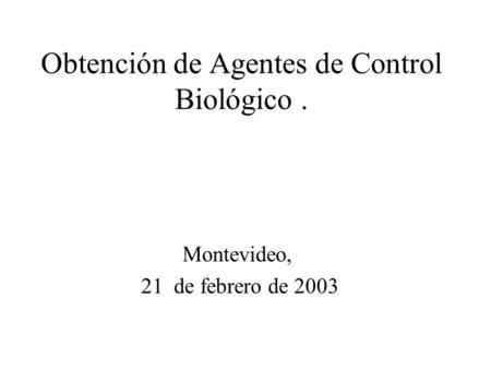 Obtención de Agentes de Control Biológico .
