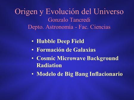 Origen y Evolución del Universo Gonzalo Tancredi Depto