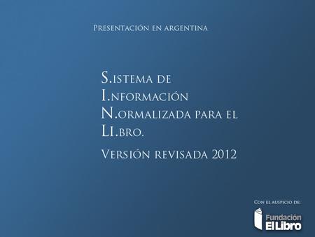 Antecedentes 1994 España) Comienza a trabajar en un sistema de intercambio digital de documentos. 2002 España) Nace el S.I.N.Li. En Federación de Asociaciones.