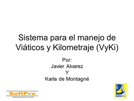 Sistema para el manejo de Viáticos y Kilometraje (VyKi)