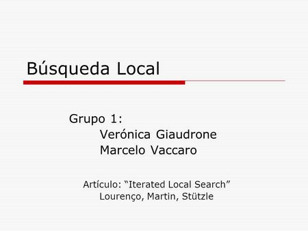 Grupo 1: Verónica Giaudrone Marcelo Vaccaro