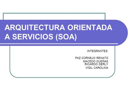 ARQUITECTURA ORIENTADA A SERVICIOS (SOA)