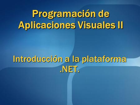 Introducción a la plataforma .NET.