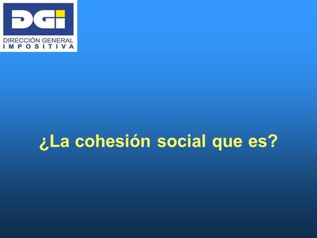 ¿La cohesión social que es?