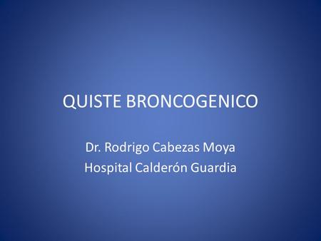 Dr. Rodrigo Cabezas Moya Hospital Calderón Guardia