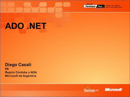 ADO .NET Diego Casali SE Región Córdoba y NOA Microsoft de Argentina