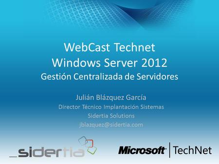 WebCast Technet Windows Server 2012 Gestión Centralizada de Servidores