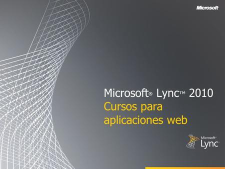 Microsoft® Lync™ 2010 Cursos para aplicaciones web