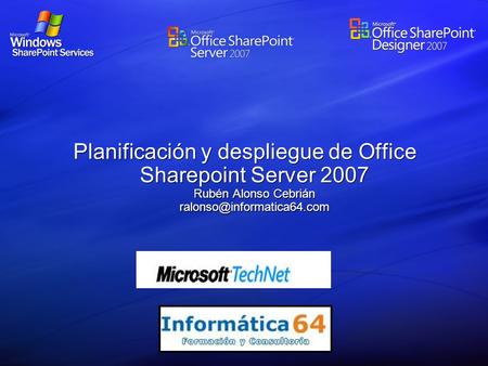 Planificación y despliegue de Office Sharepoint Server 2007 Rubén Alonso Cebrián
