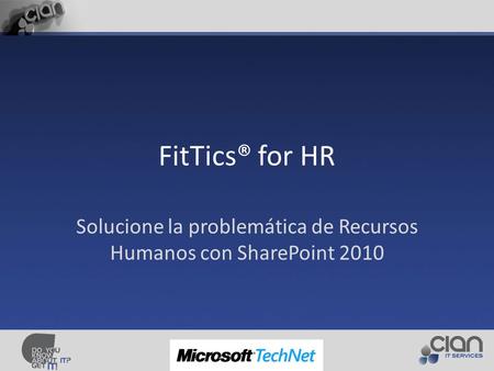 FitTics® for HR Solucione la problemática de Recursos Humanos con SharePoint 2010.